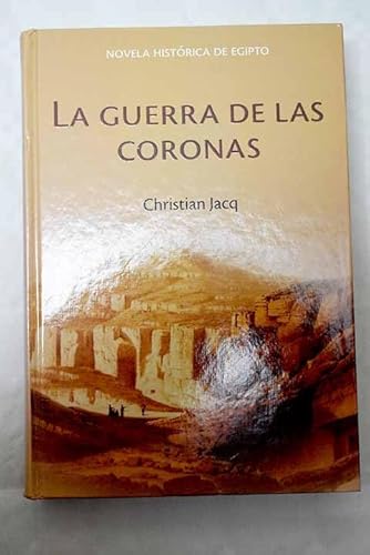 Imagen de archivo de La Guerra De Las Coronas. La Reina De La Libertad Jacq, Christian a la venta por VANLIBER