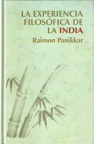 La Experiencia Filosófica De La India - Raimon Panikkar
