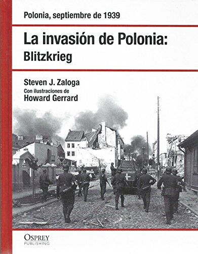 Imagen de archivo de La Invasin De Polonia; Blitzkrieg - Septiembre 1939 a la venta por Ammareal