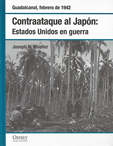Imagen de archivo de Contraataque al Japn: Estados Unidos en guerra : Guadalcanal, febrero de 1942 a la venta por medimops