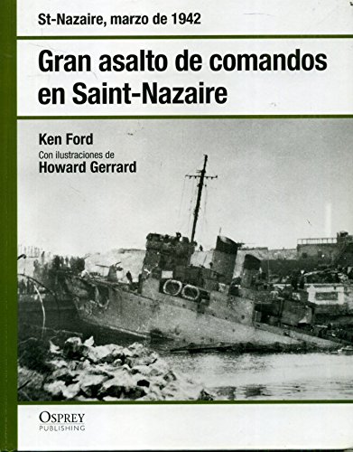 9788447355617: Gran Asalto De Comandos En Saint-Nazaire. St-Nazaire, Marzo De 1942