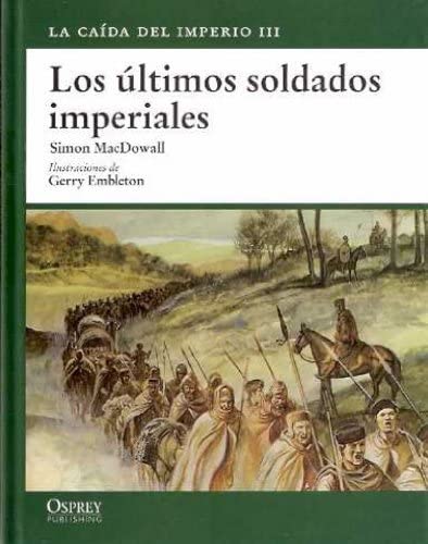 Stock image for LOS LTIMOS SOLDADOS IMPERIALES La cada del imperio III for sale by Librovicios
