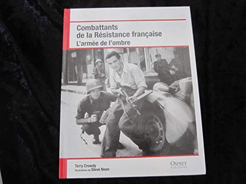 Stock image for Combattants de la Rsistance franaise. L'arme de l'ombre. for sale by Ammareal