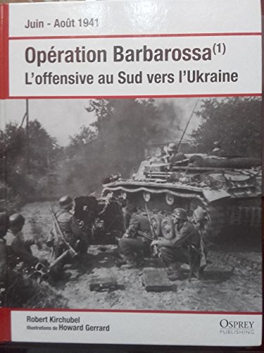 Beispielbild fr Opration Barbarossa (1) L'offensive au Sud vers l'Ukraine zum Verkauf von Ammareal