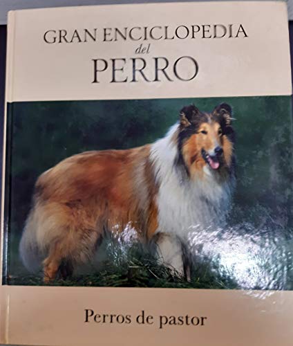 GRAN ENCICLOPEDIA DEL PERRO 1. PERROS DE PASTOR