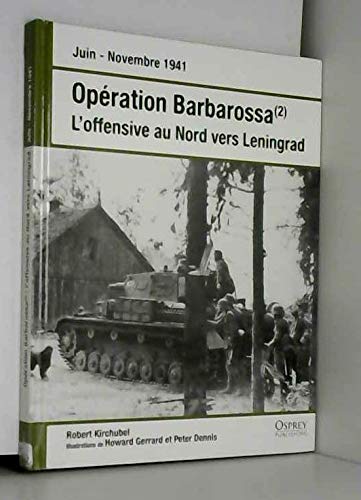 Beispielbild fr Opration Barbarossa (2) juin novembre 1941 L'offensive au Nord vers Leningrad zum Verkauf von Ammareal