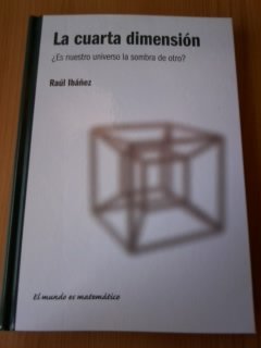 La cuarta dimensión. ¿Es nuestro universo la sombra de otro? de ... La cuarta dimensión. ¿Es nuestro universo la sombra de otro? de ...