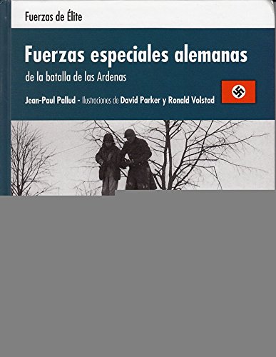 Beispielbild fr Fuerzas especiales alemanas de la batalla de las Ardenas . zum Verkauf von Librera Astarloa