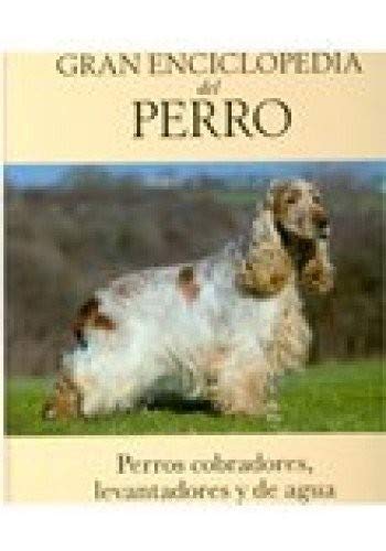 Imagen de archivo de Gran Enciclopedia Del Perro: 6 - Perros Cobradores, Levantadores y de Agua a la venta por Hamelyn