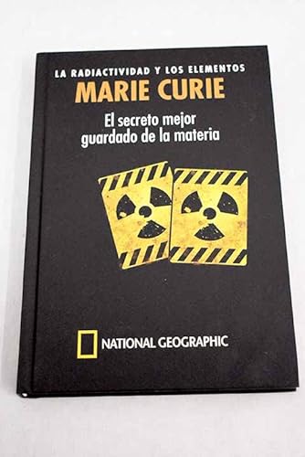 Stock image for MARIE CURIE. LA RADIACTIVIDAD Y LOS ELEMENTOS. El secreto mejor guardado de la materia. for sale by Librera Races