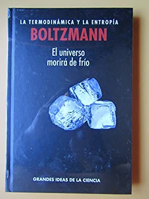 Imagen de archivo de BOLTZMANN. LA TERMODINAMICA Y LA ENTROPIA a la venta por Librera Races
