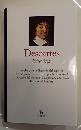 Imagen de archivo de Reglas para la direccin del espritu ; Investigacin de la verdad por la luz natural ; Discurso del mtodo ; Las pasiones del alma ; Tratado del hombre a la venta por Pepe Store Books