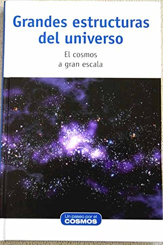 Stock image for Grandes estructuras del universo: el cosmos a gran escala for sale by Pepe Store Books