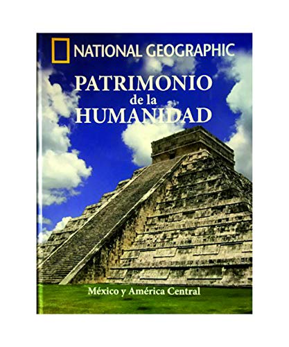 9788447383382: NATIONAL GEOGRAPHIC. PATRIMONIO DE LA HUMANIDAD. MXICO Y AMRICA CENTRAL