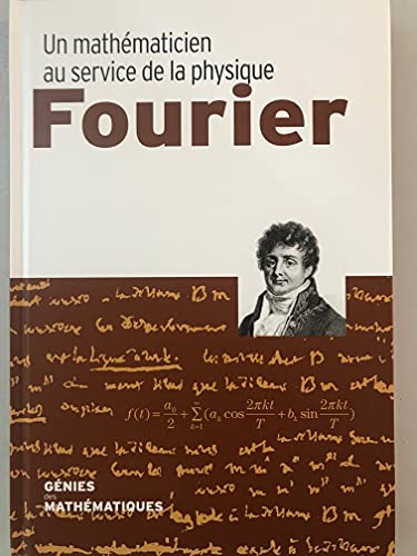 Stock image for Fourier / Un Mathematicien Au Service De La Physique for sale by Ammareal
