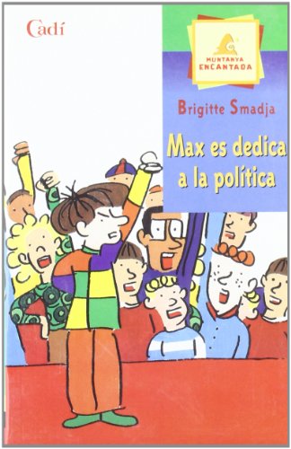 Stock image for Max es dedica a la poltica (Muntanya encantada) for sale by medimops