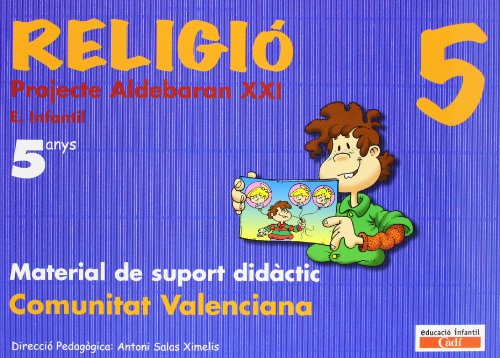 Imagen de archivo de Religi 5 anys. Comunitat Valenciana. Projecte Aldebarn XXI: Material de suport didctic. Educacin infantil. a la venta por Buchpark