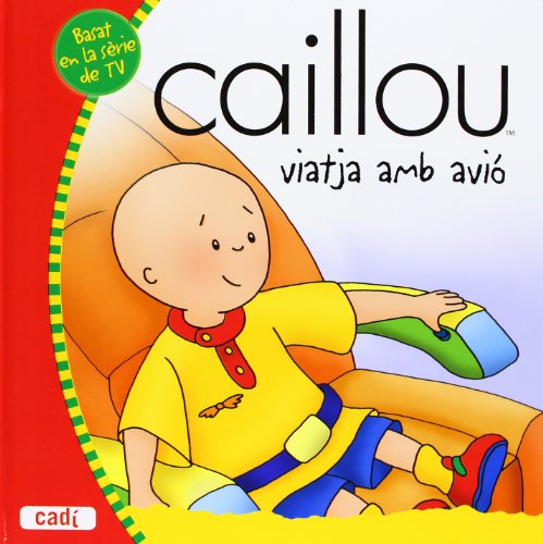 Imagen de archivo de CAILLOU VIATJA AMB AVI . BASAT EN LA SRIE DE TV a la venta por Mercado de Libros usados de Benimaclet