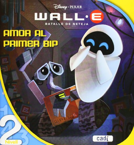 Beispielbild fr WALL-E. BATALL DE NETEJA. AMOR AL PRIMER BIP: NIVEL 2. (LLEGIR AMB DISNEY) zum Verkauf von La Casa de los Libros