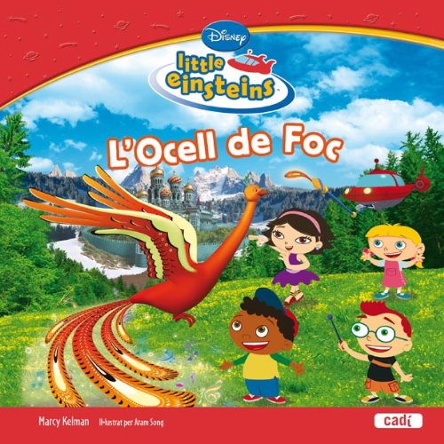 Stock image for LITTLE EINSTEINS. L'OCELL DE FOC (LITTLE EINSTEINS / LLEGIR I APRENDE) for sale by La Casa de los Libros