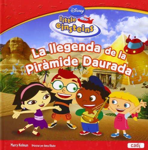 Beispielbild fr LITTLE EINSTEINS. LA LLEGENDA DE LA PIRMIDE DAURADA (LITTLE EINSTEINS / LLEGIR I APRENDE) zum Verkauf von La Casa de los Libros