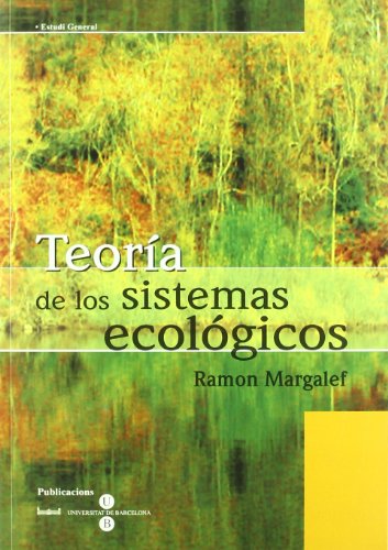 TeorÃ­a de los sistemas ecolÃ³gicos (9788447502134) by Margalef Lopez, Ramon