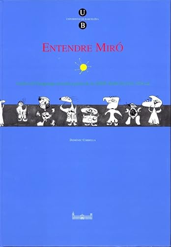 Stock image for Entendre Mir. Anlisi del llenguatge mironi a partir de la Serie Barcelona 1939-44 for sale by medimops