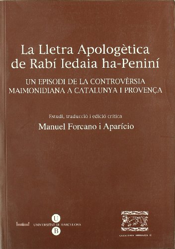 9788447527281: La lletra apologtica del Rab Iedaia ha-Penin. Un episodi de la controvrsia maimonidiana a Catalunya i Provena (BIBLIOTECA UNIVERSITRIA)