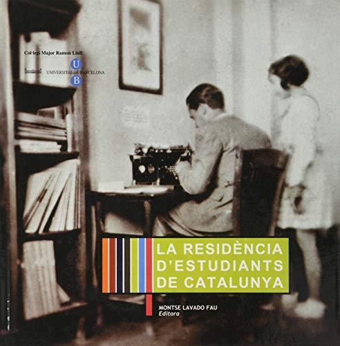 9788447527687: La Residncia d'estudiants de Catalunya (HISTRIA DE LA UB)