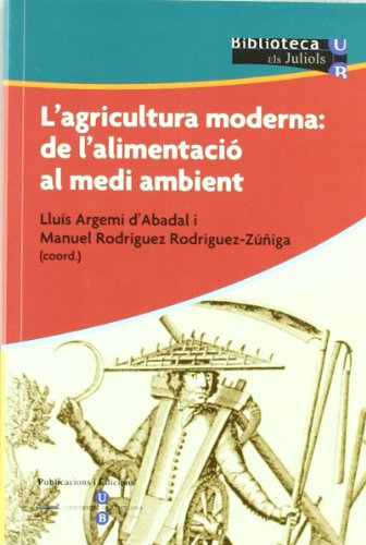 Imagen de archivo de L'AGRICULTURA MODERNA: DE L'ALIMENTACIO AL MEDI AMBIENT a la venta por Prtico [Portico]