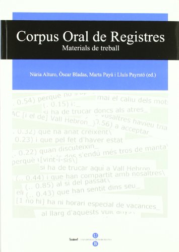 Imagen de archivo de CORPUS ORAL DE REGISTRES. MATERIALS DE TREBALL (LLIBRE + CD-ROM) a la venta por Zilis Select Books