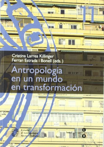 9788447528547: Antropologa en un mundo en transformacin (ESTUDIS D’ANTROPOLOGIA SOCIAL I CULTURAL)