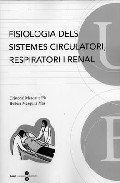 Imagen de archivo de FISIOLOGIA DELS SISTEMES CIRCULATORI, RESPIRATORI I RENAL: LLION S I EXERCICIS, 2005 a la venta por Iridium_Books