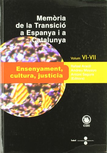 Imagen de archivo de MEMRIA DE LA TRANSICI A ESPANYA I A CATALUNYA VI I VII. ENSENYAMENT, CULTURA, JUSTCIA a la venta por Zilis Select Books