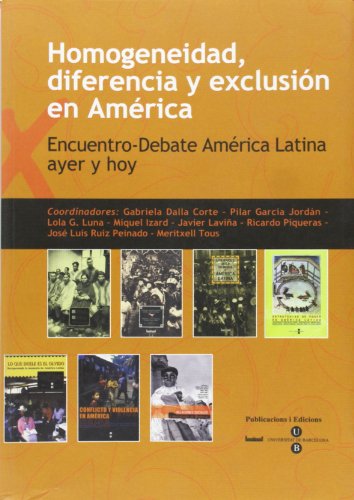 Imagen de archivo de Homogeneidad, diferencia y exclusin en Amrica - Encuentro-Debate Amrica Latina ayer y hoy a la venta por Zilis Select Books