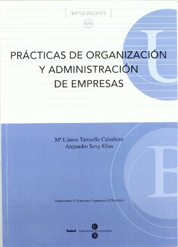 Stock image for PRCTICAS DE ORGANIZACIN Y ADMINISTRACIN DE EMPRESAS for sale by Zilis Select Books