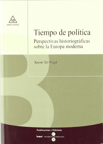 Imagen de archivo de TIEMPO DE POLTICA. PERSPECTIVAS HISTORIOGRFICAS SOBRE LA EUROPA MODERNA a la venta por Zilis Select Books