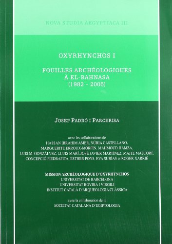 Oxyrhynchos I. Fouilles Archéologiques à El-Bahnasa (1982 - 2005)