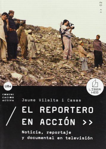 Imagen de archivo de EL REPORTERO EN ACCIN. NOTICIA, REPORTAJE Y DOCUMENTAL EN TELEVISIN a la venta por Hiperbook Espaa