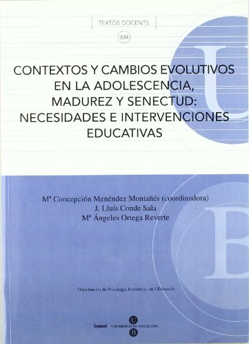 9788447532070: Contextos y cambios evolutivos en la adolescencia, madurez y senectud: necesidades e intervenciones educativas