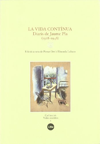 9788447532896: La vida contnua. Diaris de Jaume Pla (1928-1948) (VIDES ESCRITES) (Spanish Edition)