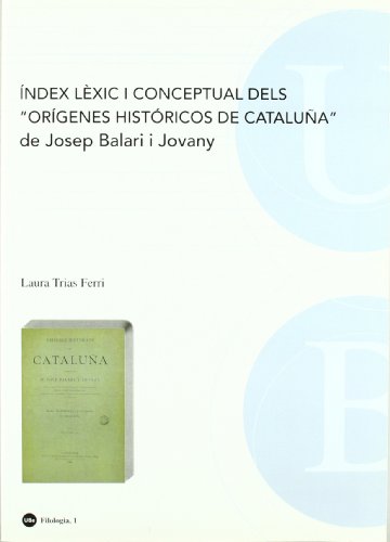 Imagen de archivo de ndex lxic i conceptual dels "Orgenes histricos de Catalua" de Josep Balari a la venta por Hilando Libros