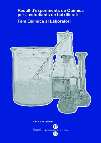 Stock image for RECULL DEXPERIMENTS DE QUMICA PER A ESTUDIANTS DE BATXILLERAT: FEM QUMICA AL LABORATORI (2009) for sale by Zilis Select Books