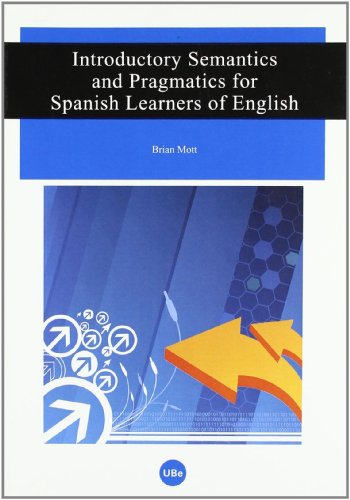 9788447533459: Introductory Semantics and Pragmatics for Spanish Learners of English