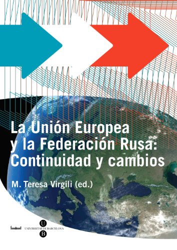 Imagen de archivo de La Unin Europea y la Federacin Rusa: Continuidad y cambios a la venta por Hilando Libros