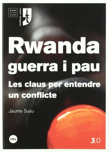 Imagen de archivo de Rwanda, guerra i pau: les claus per entendre un conflicte a la venta por Hilando Libros