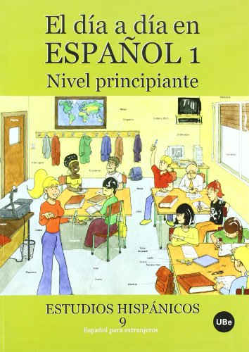 Imagen de archivo de EL DIA A DIA EN ESPAÑOL 1: NIVEL PRINCIPIANTE (ESTUDIOS HISPANICOS 9) (Libro + CD) a la venta por KALAMO LIBROS, S.L.