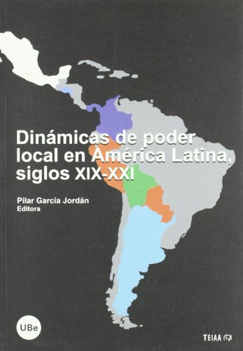 9788447533725: Dinmicas de poder local en Amrica Latina, siglos XIX-XXI