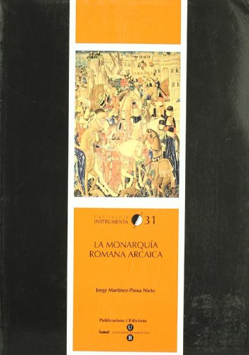 Imagen de archivo de La monarqua romana arcaica a la venta por Hilando Libros