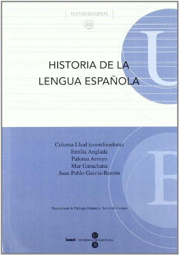 Beispielbild fr Historia de la lengua espa�ola (TEXTOS DOCENTS) (Spanish Edition) zum Verkauf von Wonder Book